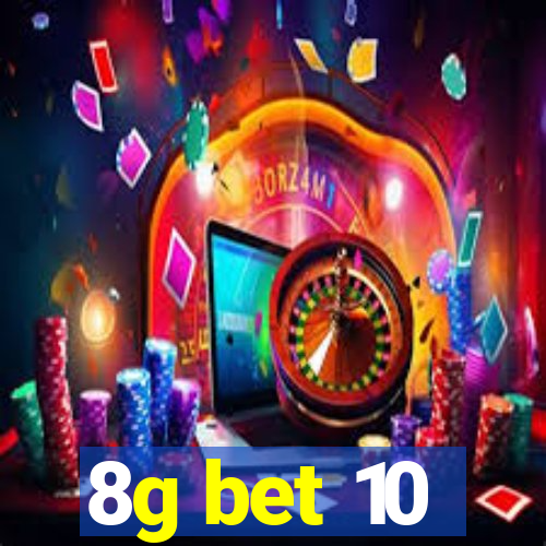 8g bet 10